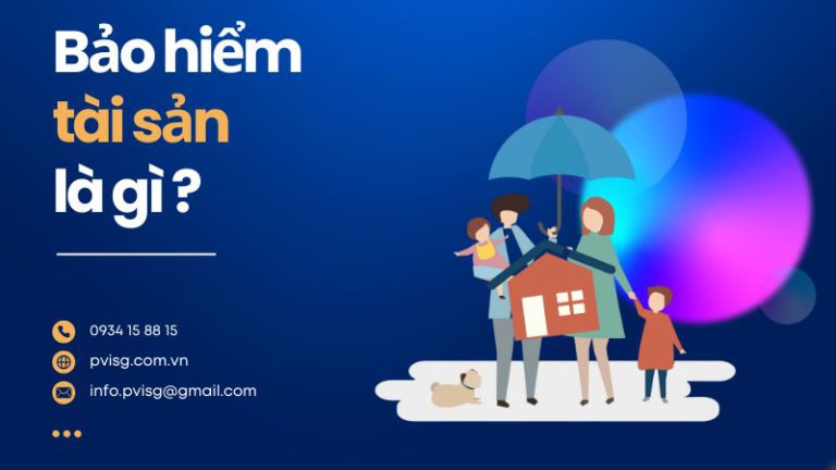 Bảo hiểm tài sản là gì? Một số lưu ý cần biết khi tham gia bảo hiểm này?