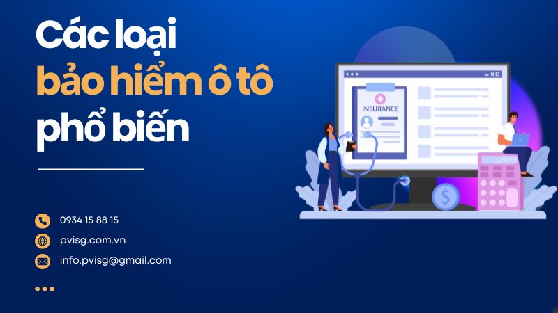 Các loại bảo hiểm xe ô tô phổ biến tại thị trường Việt Nam hiện nay?